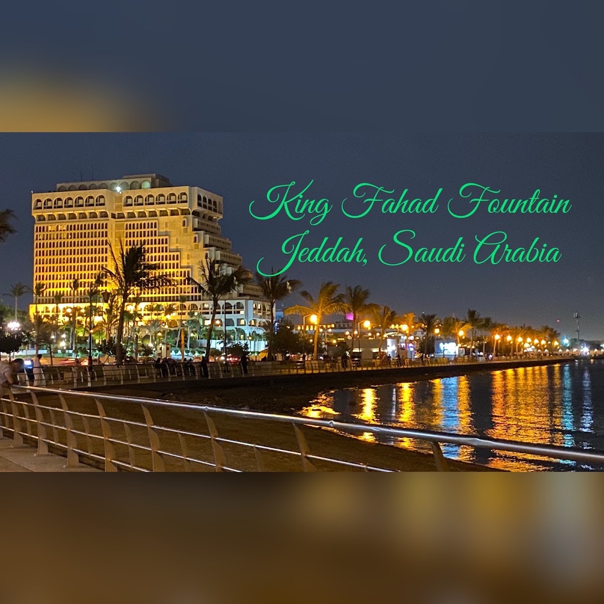 King Fahad's Fountain — Jeddah